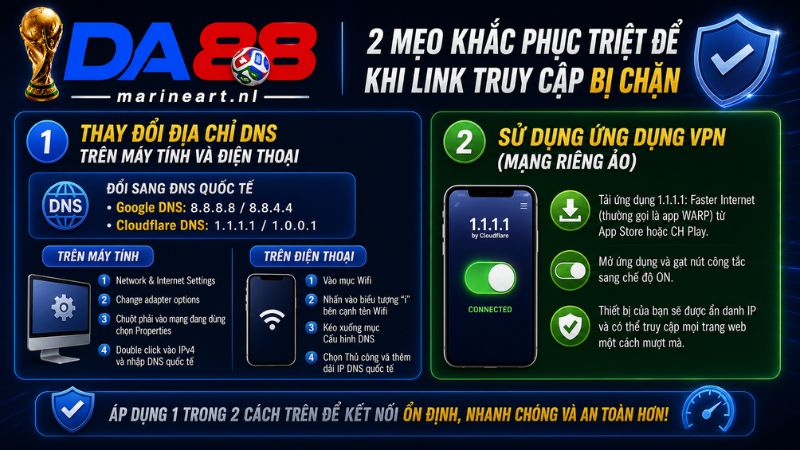 Hướng dẫn 2 mẹo khắc phục triệt để khi link vào DA88 bị chặn
