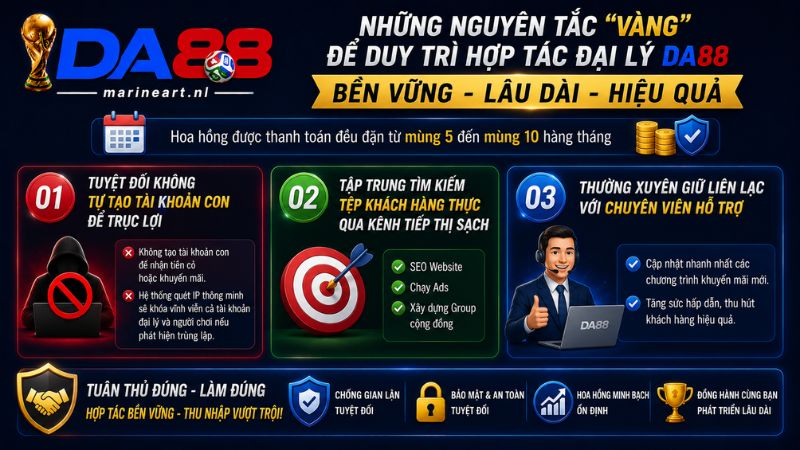 Những nguyên tắc "vàng" để duy trì hợp tác Đại Lý DA88 bền vững