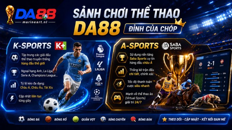 Bốn Sảnh Chơi Thể Thao DA88 "Đỉnh Của Chóp"